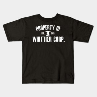 Property of Whittier Corp. (white text) Kids T-Shirt